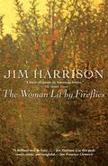Woman Lit by Fireflies by Jim Harrison, Ray Porter