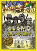 Alamo All-Stars: A Texas Tale: Bigger & Badder Edition (Nathan Hale's Hazardous Tales #6) by Nathan Hale