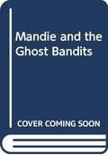 Mandie and the Ghost Bandits by Lois Gladys Leppard
