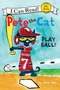 Pete the Cat: Play Ball! by Kimberly Dean