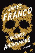 Actors Anonymous by James Franco