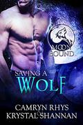 Saving a Wolf (Moonbound #6) by Camryn Rhys