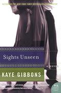 Sights Unseen by Kaye Gibbons