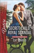 Secret Child, Royal Scandal (The Sherdana Royals #3) by Cat Schield