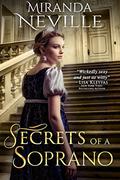 Secrets of a Soprano by Miranda Neville