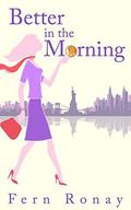 Better in the Morning by Fern Ronay