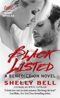 Black Listed (Benediction #4) by Shelly Bell