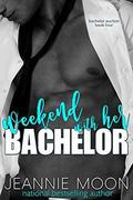 Weekend with Her Bachelor (Bachelor Auction Returns #4) by Jeannie Moon