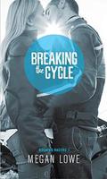 Breaking the Cycle by Megan Lowe, Claire Smith