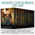 Wolves, Cats & Bears, Oh My!: A Ten Book Shifter And Paranormal Romance Collection by Bliss Devlin