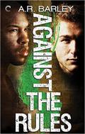 Against the Rules (Boundaries #2) by A.R. Barley