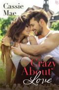 Crazy About Love (All About Love #3) by Cassie Mae