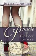 Phoebe and the Rock of Ages (The Gustafson Girls #3) by Becky Doughty