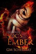 Doc's Ember: Devil Iron MC Book 4 (Devil's Iron MC #4) by GM Scherbert