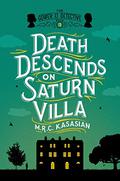 Death Descends on Saturn Villa (The Gower Street Detective #3) by M.R.C. Kasasian