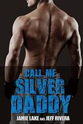Call Me Silver Daddy (I Got You #4) by Jamie Lake