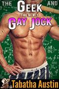 The Geek and the Newly Gay Jock (Jock and Nerd #3) by Tabatha Austin