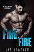 Fire with Fire (Crash and Burn #3) by Eva Grayson