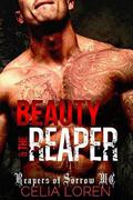Beauty and the Reaper (Reapers of Sorrow MC #1) by Celia Loren