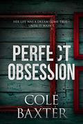Perfect Obsession by Cole Baxter