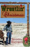 Wrestlin' Christmas by Shanna Hatfield
