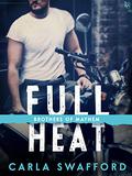 Full Heat (Brothers of Mayhem #2) by Carla Swafford