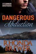 Dangerous Abduction by Rhonda Brewer