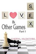 Love Sex & Other Games (Love Sex & Other Games #1) by Cheryl McIntyre