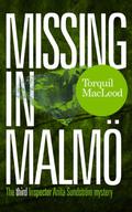 Missing in Malmö (Inspector Anita Sundstrom #3) by Torquil MacLeod