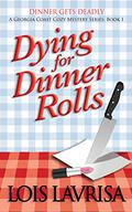 Dying for Dinner Rolls (Georgia Coast Cozy Mysteries #1) by Lois Lavrisa