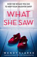 What She Saw by Wendy Clarke