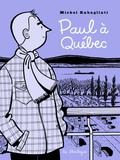 Paul à Québec (Paul #6) by Michel Rabagliati