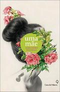 Uma Mãe (Amalia #1) by Alejandro Palomas