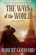 The Ways of the World (The Wide World Trilogy #1) by Robert Goddard
