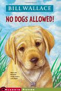 No Dogs Allowed! by Bill Wallace