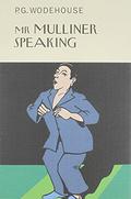 Mr. Mulliner Speaking by P.G. Wodehouse
