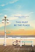 This Must Be the Place by Kate Racculia