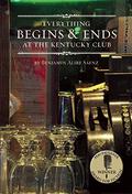Everything Begins and Ends at the Kentucky Club by Benjamin Alire Sáenz