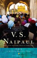 India: A Million Mutinies Now (India Trilogy #3) by V.S. Naipaul