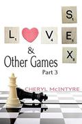 Love Sex & Other Games (Love Sex & Other Games #3) by Cheryl McIntyre