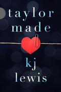 Taylor Made (Taylor Made #1) by K.J. Lewis