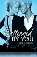 Challenged By You (Love in the City #5) by Steph Nuss
