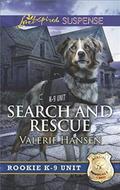 Search and Rescue (Rookie K-9 Unit #6) by Valerie Hansen