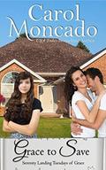 Grace to Save: Contemporary Christian Romance by Carol Moncado