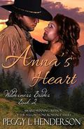 Anna's Heart by Peggy L Henderson