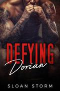 Defying Dorian: Bad Boy Billionaire Romance by Sloan Storm