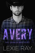 AVERY (The Corbin Brothers #2) by Lexie Ray