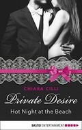Private Desire - Hot Night at the Beach (International Passion #1) by Chiara Cilli