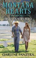 True Country Hero (Montana Hearts #3) by Darlene Panzera