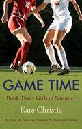 Game Time (Girls of Summer #2) by Kate Christie